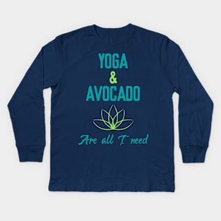 Yoga & Avocado are all I need Kids Long Sleeve T-Shirt